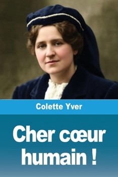 Paperback Cher coeur humain ! (French Edition) [French] Book