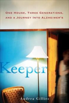 Hardcover Keeper: One House, Three Generations, and a Journey Into Alzheimer's Book