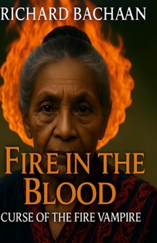 Fire in the Blood: Curse of the Fire Vampire