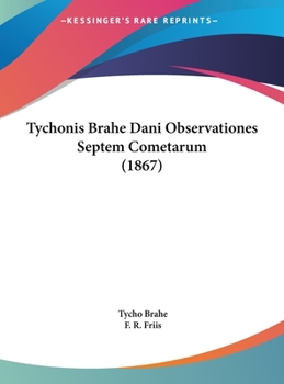 Hardcover Tychonis Brahe Dani Observationes Septem Cometarum (1867) [Latin] Book