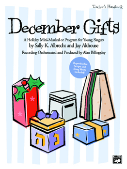 December Gifts: A Holiday Mini-Musical or Program for Young Singers, Book & CD