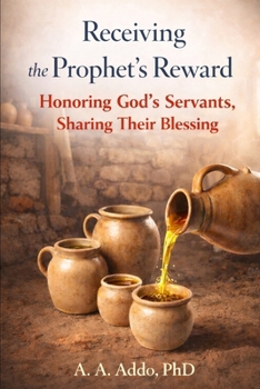 Receiving the Prophet's Reward: Honoring God's Servants, Sharing Their Blessing