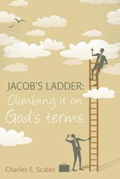 Paperback Jacob's Ladder: Climbing it on God's terms Book