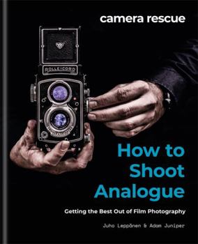 Hardcover Camera Rescue How to Shoot Analogue: Getting the Best from Film Photography Book