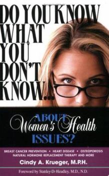 Paperback Do You Know What You Don't Know... about Women's Health Issues? Book