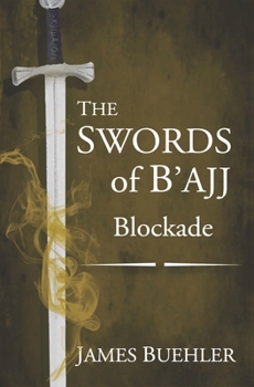 Paperback The Swords of B'ajj: Blockade Book