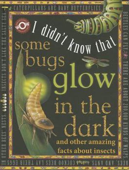 I Didn't Know: Some Bugs Glow (I Didn't Know That) - Book  of the I Didn't Know That...