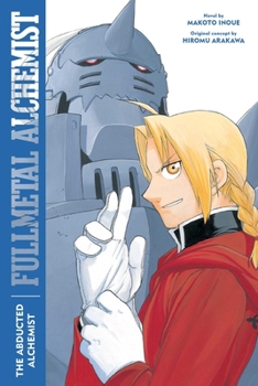 Fullmetal Alchemist: The Abducted Alchemist - Book #2 of the Fullmetal Alchemist: Light Novels