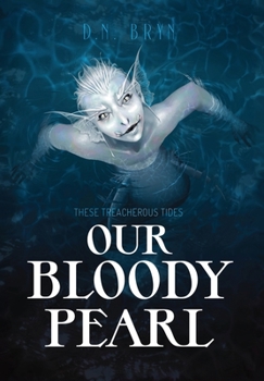 Our Bloody Pearl - Book #1 of the e Treacherous Tides