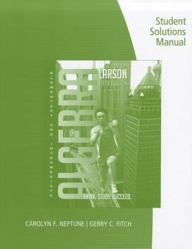 Student Solutions Manual for Larson/Hostetler’s Elementary and Intermediate Algebra, 5th