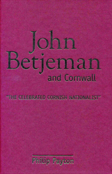 John Betjeman and Cornwall: 'The Celebrated Cornish Nationalist'