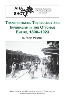 Paperback Transportation Technology and Imperialism in the Ottoman Empire, 1800-1923 Book