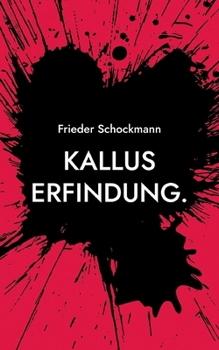 Paperback Kallus Erfindung.: Wie ein Gottloser den Musiklärm seiner unlieben Nachbarn stoppte. [German] Book