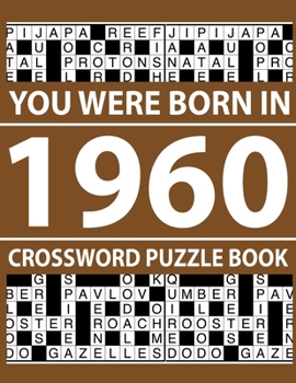 Paperback Crossword Puzzle Book-You Were Born In 1960: Crossword Puzzle Book for Adults To Enjoy Free Time [Large Print] Book