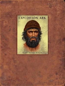 Hardcover Expedition Ark: Noah's Journey of Faith Book