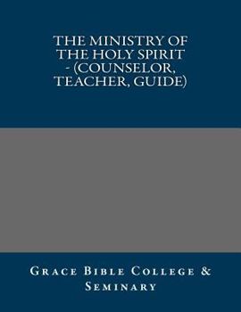 Paperback The Ministry of the Holy Spirit - (Counselor, Teacher, Guide) Book