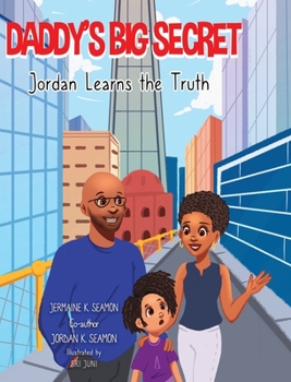 Hardcover Daddy's Big Secret Jordan Learns The Truth Book