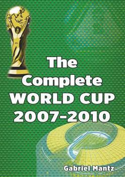 Paperback The Complete World Cup 2007-2010 Book