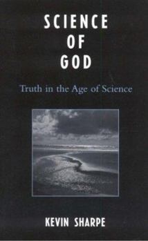 Hardcover Science of God: Truth in the Age of Science Book