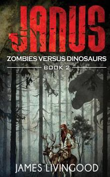 Janus - Book #2 of the Zombies versus Dinosaurs