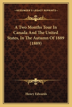 Paperback A Two Months Tour In Canada And The United States, In The Autumn Of 1889 (1889) Book