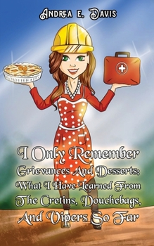 Paperback I Only Remember Grievances And Desserts Book