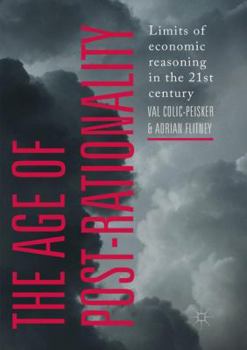 Paperback The Age of Post-Rationality: Limits of Economic Reasoning in the 21st Century Book