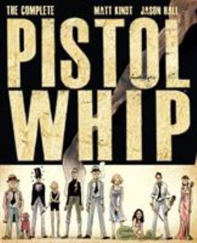 Hardcover The Complete Pistolwhip Book