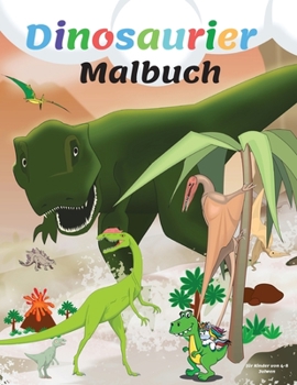 Dinosaurier Malbuch für Kinder: Die Ultimative Sammlung von Dinosaurier-Farbseiten für Kinder, Großes Geschenk für Jungen & Mädchen, Alter 4-8, ... Dinosaurier-Fakten