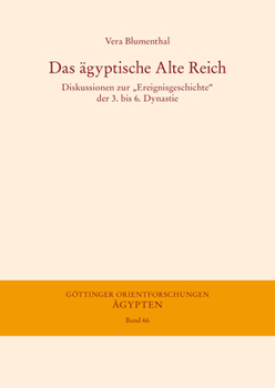 Paperback Das Agyptische Alte Reich: Diskussionen Zur 'Ereignisgeschichte' Der 3. Bis 6. Dynastie [German] Book