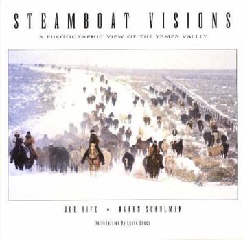 Hardcover Steamboat Visions: A Unique Perspective of Lifestyles, Landscapes, and Personalities of the Yampa Valley Book