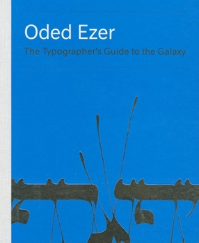 Hardcover Oded Ezer: The Typographer's Guide to the Galaxy Book