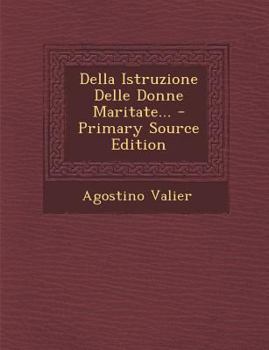 Paperback Della Istruzione Delle Donne Maritate... [Italian] Book
