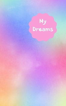 Paperback My Dreams: Record, track and interpret your dreams when your write them in this dream log book. Never forget that dream. Pastel m Book