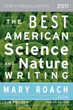 Best American Science and Nature Writing 2011: The Best American Series - Book #2011 of the Best American Science and Nature Writing