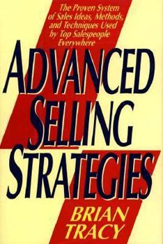 Hardcover Advanced Selling Strategies: The Proven System of Sales Ideas, Methods, and Techniques Used by Top Salespeople Book