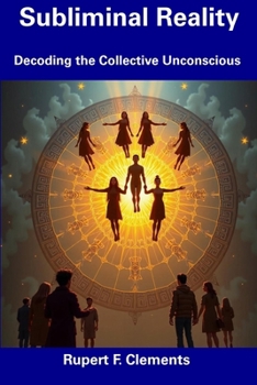 Paperback Subliminal Reality: Decoding the Collective Unconscious Book