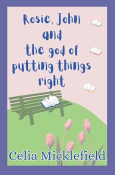 Rosie, John and the God of Putting Things Right