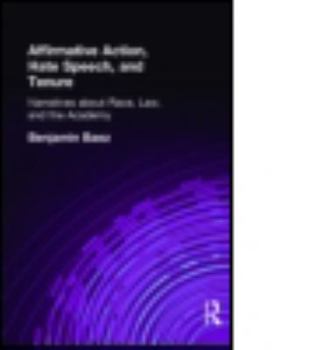 Paperback Affirmative Action, Hate Speech, and Tenure: Narratives about Race, Law, and the Academy Book