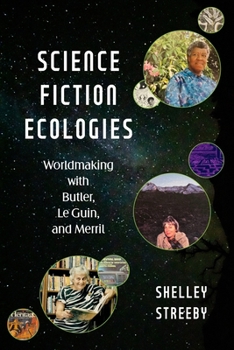 Paperback Science Fiction Ecologies: Worldmaking with Butler, Le Guin, and Merril Book