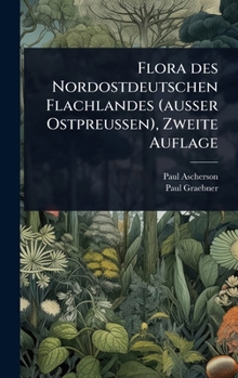 Hardcover Flora des Nordostdeutschen Flachlandes (ausser Ostpreussen), Zweite Auflage [German] Book