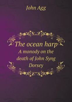 Paperback The ocean harp A monody on the death of John Syng Dorsey Book