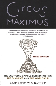 Circus Maximus: The Economic Gamble Behind Hosting the Olympics and the World Cup