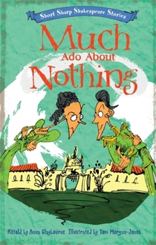 Paperback Short, Sharp Shakespeare Stories: Much ADO about Nothing Book