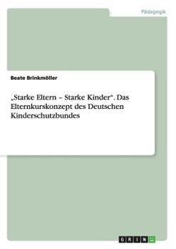 Paperback "Starke Eltern - Starke Kinder". Das Elternkurskonzept des Deutschen Kinderschutzbundes [German] Book