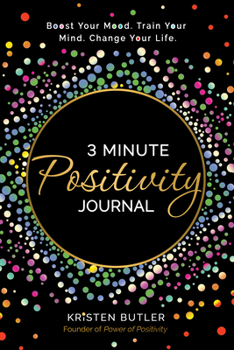 Paperback 3 Minute Positivity Journal: Boost Your Mood. Train Your Mind. Change Your Life. Book