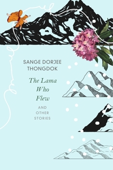 Paperback The Lama Who Flew: And Other Tales from My Village Book