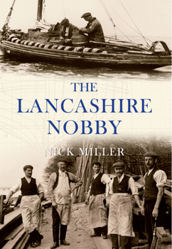 Paperback The Lancashire Nobby: Shrimpers, Shankers, Prawners and Trawl Boats Book