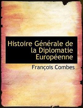 Paperback Histoire Gacnacrale de La Diplomatie Europacenne [Large Print] Book