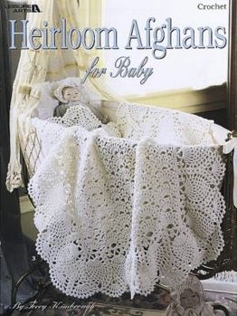 Hardcover Heirloom Afghans for Baby (Leisure Arts #3059) Book